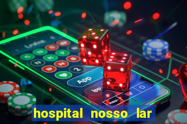 hospital nosso lar fortaleza telefone